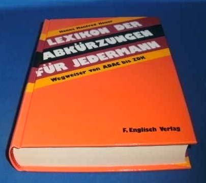 Lexikon der Abkürzungen für jedermann: Wegweiser von ADAC bis ZDK (German Edition)