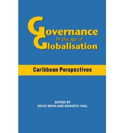 [Governance in the Age of Globalisation: Caribbean Perspectives] [by: Kenneth O. Hall]