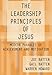 The Leadership Principles of Jesus: Modern Parables of Achievement and Motivation