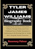  Tyler James Williams Biography Book: Exploring the Journey of Tyler James Williams Through Hollywood, From Childhood Star to Thriller Sensation & ... (Actors & Actress Biographies, Band 4)