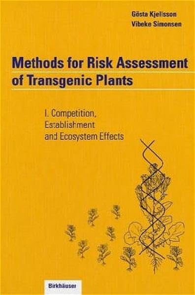 Methods for Risk Assessment of Transgenic Plants: Volume 1: Competition, Establishment and Ecosystem Effects
