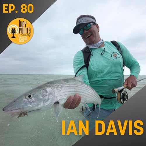 Episode 80 - IAN DAVIS - A Passion for Bonefish: The Fish, the Flats, the Obsession, and the New Book Project Podcast Por arte de portada