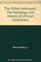 The Other Holocaust: The Sociology and History of African Americans 0536679657 Book Cover