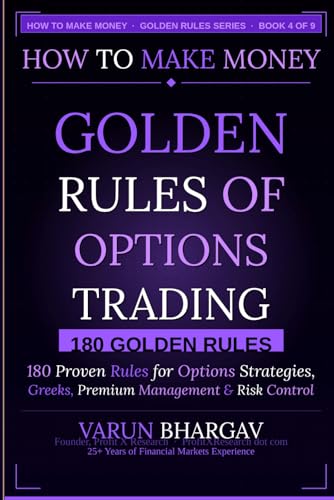 How to Make Money — Golden Rules of Options Trading: 180 Golden Rules for Options Strategies, Greeks, Premium Management & Risk Control image 2
