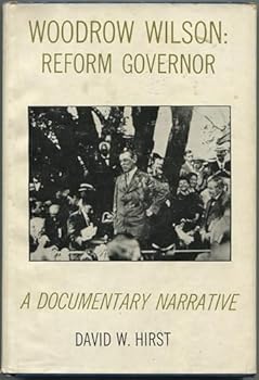 Hardcover Woodrow Wilson, Reform Governor: A Documentary Narrative (The New Historical Series) [Unknown] Book