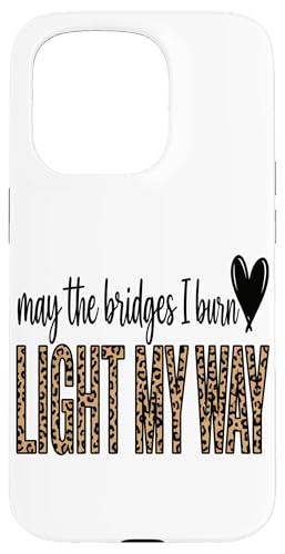 May The Bridges I Burn Light My Way �q���E�A�[�g �X�}�z�P�[�X iPhone 15 Pro �p