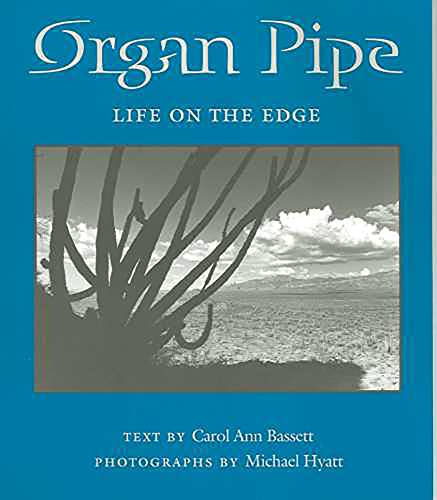 Organ Pipe: Life on the Edge (Desert Places)
