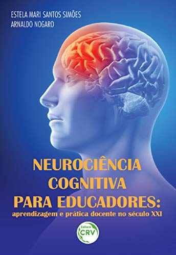 Neurociência cognitiva para educadores: aprendizagem e prática do...