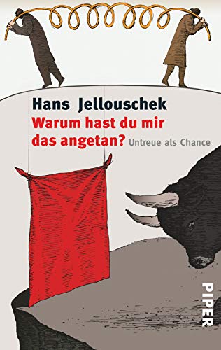 Warum hast du mir das angetan?: Untreue als Chance Warum hast du mir das angetan?: Untreue als Chance