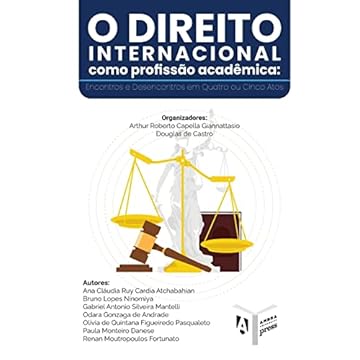 Capa do livro O Direito Internacional como Profissão Acadêmica: Encontros e Desencontros em Quatro ou Cinco Atos