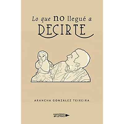 Lo que no llegu&eacute; a decirte