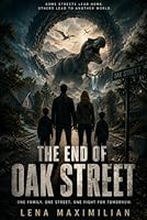 The End of Oak Street: Anne Hathaway and Ewan McGregor Star in a Thrilling Sci-Fi Mystery as a Family Faces a Suburban Street Torn from Time and Space B0H2S49H1Z Book Cover