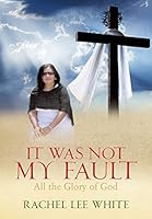 It Was Not My Fault 1498443125 Book Cover