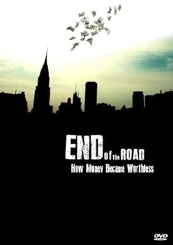 End of the Road: How Money Became Worthless