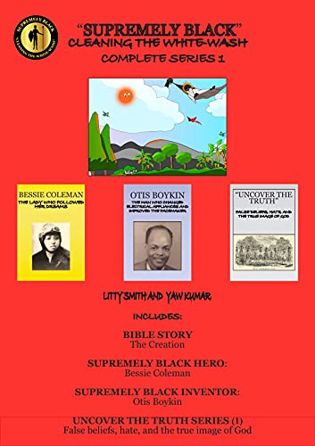 Complete Series 1: Bible Story, Supremely Black Hero, Supremely Black Inventor, Uncover the Truth (Supremely Black Series) (English Edition)