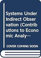 Systems Under Indirect Observation: Causality, Structure, Prediction 044486301X Book Cover