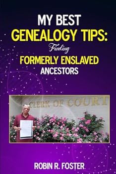 Paperback My Best Genealogy Tips: Finding Formerly Enslaved Ancestors Book