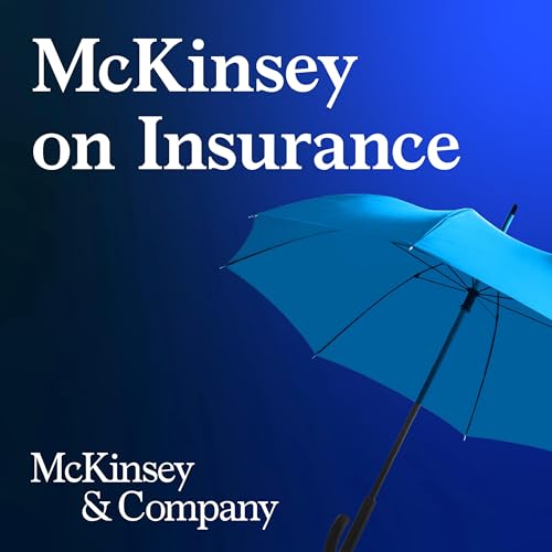 McKinsey on Insurance Podcast Por McKinsey Insurance arte de portada