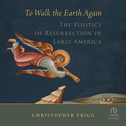 The Politics of Resurrection in Early America