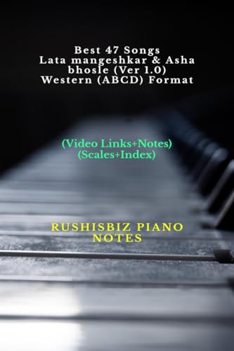 Photo de Best 47 Songs - Lata mangeshkar & Asha bhosle (Ver 1.0) - Western (ABCD) Format: RUSHISBIZ PIANO NOTES - (Video Links+Notes+Scales+Index) -...
