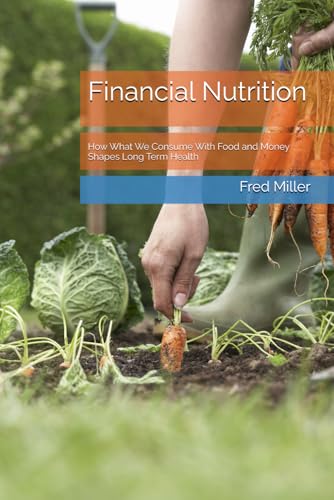 Financial Nutrition: How What We Consume With Food and Money