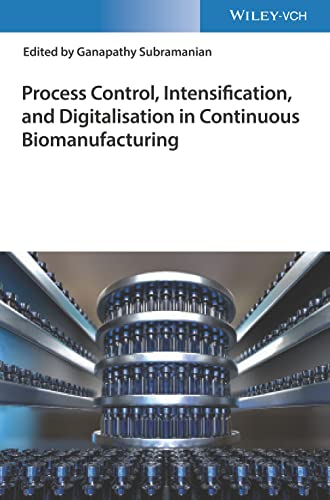 Process Control, Intensification, and Digitalisation in Continuous Biomanufacturing view 2
