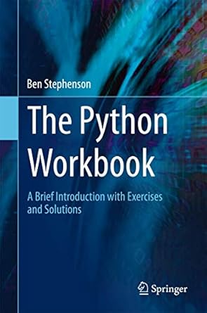The Python Workbook: A Brief Introduction with Exercises and Solutions ...