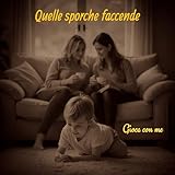 Quelle sporche faccende