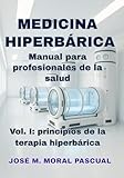 camara hiperbarica efectos secundarios  Medicina Hiperbárica. Manual para profesionales de la salud: Vol. I. Principios de la terapia hiperbárica