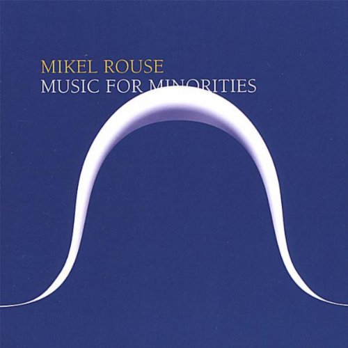 Michael Rouse Compose Écouter Music For Minorities de Mikel Rouse sur Amazon Music