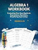 Algebra 1 Workbook: Algebra 1 Worksheets for Beginners Grade 6-10, Algebra 1 Essentials Practice Workbook, Middle School Mathematics
