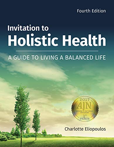 Invitation to Holistic Health: A Guide to Living a Balanced Life