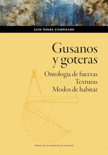 Gusanos y goteras. Ontología de fuerzas. Texturas. Modos de habitar: 207 (Humanidades)