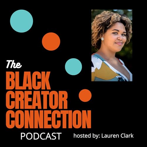 The Black Creator Connection Podcast Por Lauren Clark arte de portada
