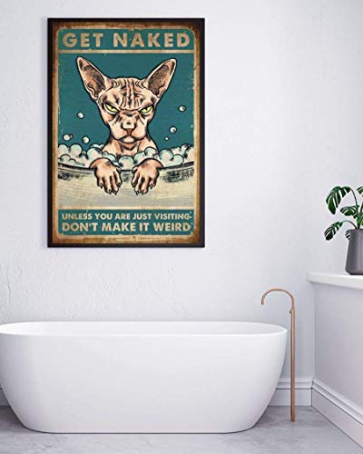 Sphynx Cat Get Naked Funny Gift Art Bathroom Decor Retro Vintage Portrait Poster Wall Art Decor Metal Sign Poster 8x12 inches