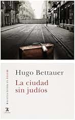 La ciudad sin judíos: Una novela de pasado mañana (Biblioteca Cátedra del Siglo XX)