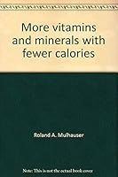 More vitamins and minerals with fewer calories (Tut books) 0804812659 Book Cover