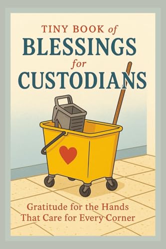 Tiny Book of Blessings for School Principals: Gratitude for the Steady Hands That Guide the Whole School — A Faith-Based Gift of Encouragement for Principals and Educational Leaders