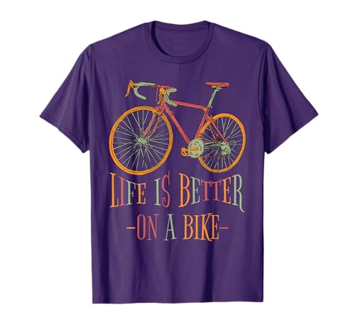 Life Is Better On A Bike Cyclist Quote Cycling T-Shirt