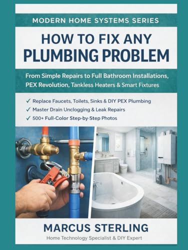 How to Fix Any Plumbing Problem: From Simple Repairs to