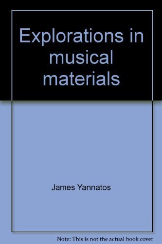 Explorations in musical materials: A working approach to making music ...