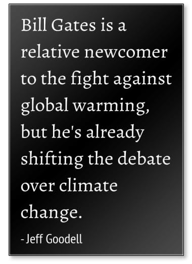 Bill Gates is a relative newcomer to the fight. - Jeff Goodell quotes fridge magnet, Black