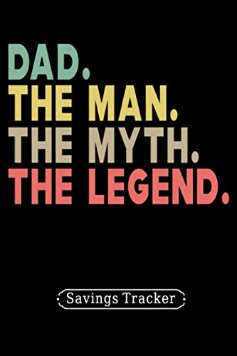 Dad The Man The Myth The Legend Savings Tracker (Everyday Essential)