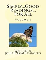 Simply...Good Readings...For All (Volume 1) 1974497771 Book Cover