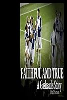 Faithful and True 1519459661 Book Cover