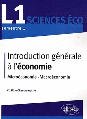 Introduction générale à l'économie. L1 S1 - Microéconomie - Macroéconomie