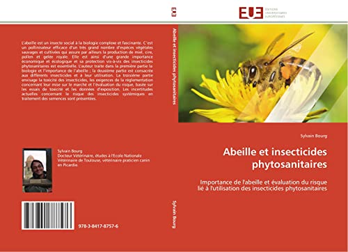 Abeille et insecticides phytosanitaires: Importance de l'abeille et évaluation du risque lié à l'utilisation des insecticides phytosanitaires (Omn.Univ.Europ.) (French Edition)