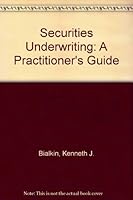 Securities Underwriting: A Practitioner's Guide 9997581830 Book Cover
