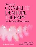 The Art of Complete Denture Therapy for the General Practitioner