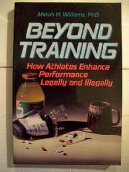 Paperback Beyond Training: How Athletes Enhance Performance Legally and Illegally Book